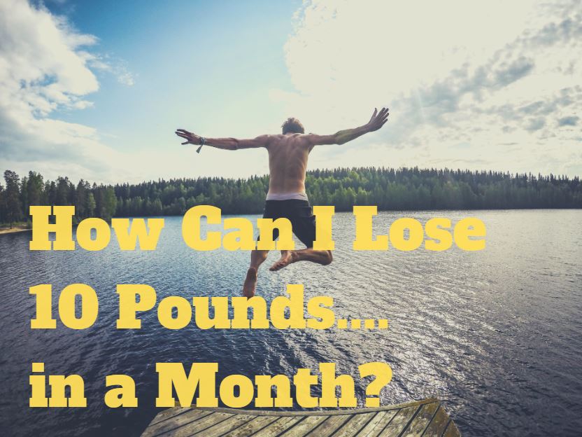 read how you can lose 10 pounds in a month